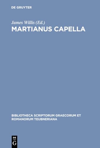Martianus Capella (Bibliotheca scriptorum Graecorum et Romanorum Teubneriana) von de Gruyter
